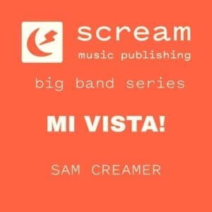 MI VISTA! - Latin - Big Band Series (Sam Creamer)