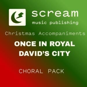 ONCE IN ROYAL DAVID'S CITY - Choral Pack