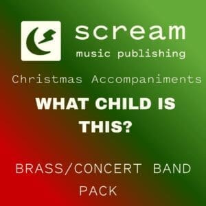 WHAT CHILD IS THIS? - Brass/Concert Band Pack