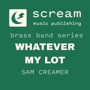 WHATEVER MY LOT - Hymn Arr. Brass Band Series (Sam Creamer)
