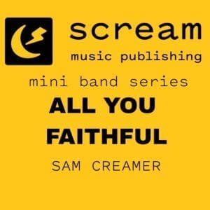ALL YOU FAITHFUL - Latin - Mini Band Series (Sam Creamer)