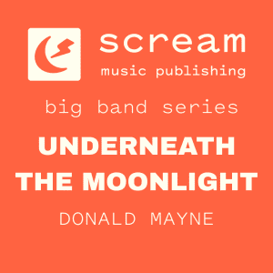 UNDERNEATH THE MOONLIGHT - Swing - Big Band Series (Donald Mayne)